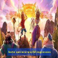 beto carrero world ingressos